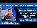 World Geography through Maps for Prelims 2020- Part 12 |North America | UPSC CSE | Sudarshan Gurjar