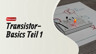 Bipolar Transistor Basics: NPN vs. PNP, Basisstrom & Experimente für die Praxis #1
