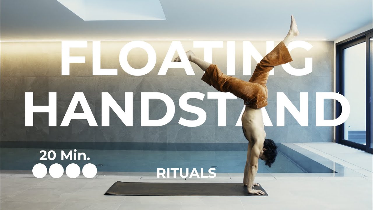 20 Min. Floating Handstand ●●●● - Rituals