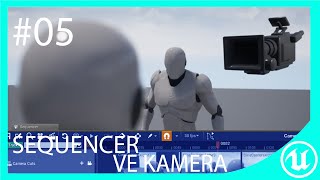 Unreal Engine 4 Sinematik Dersleri #5 Sequencer ve Kamera