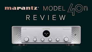 Marantz Model 40n Integrated Amp w/ Streaming Built-In Review | Modern Features Meet Classic Marantz