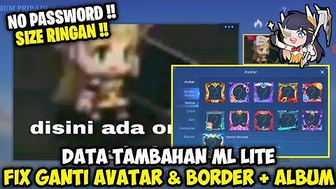 Data Fix Ganti Avatar & Border Avatar + Fix Album Terbaru | Data Tambahan Border Avatar Ml Lite