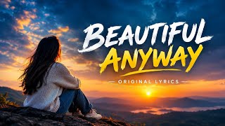 BEAUTIFUL ANYWAY – Original Song (Lyrics) | Emotional Pop Song 2026