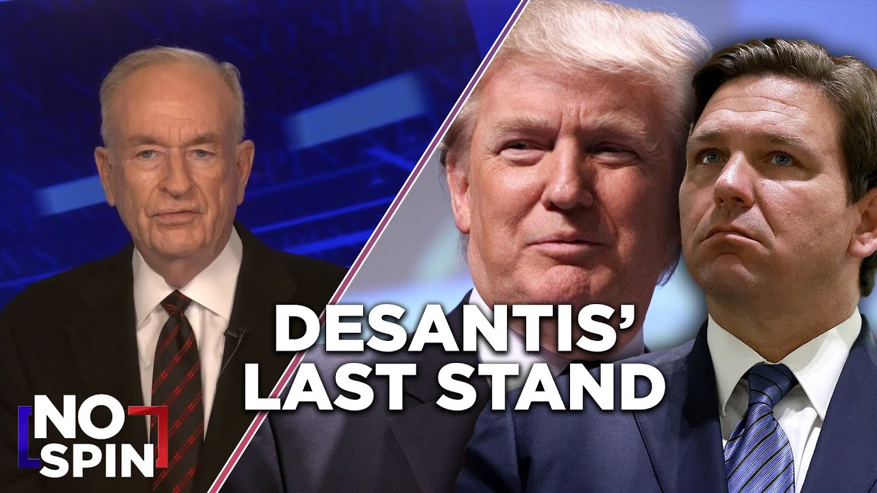 The End is Near for Ron DeSantis - Bill O'Reilly