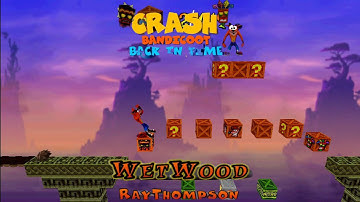 Crash Bandicoot - Back In Time Fan Game: Custom Level: Wet Wood By Ray Thompson