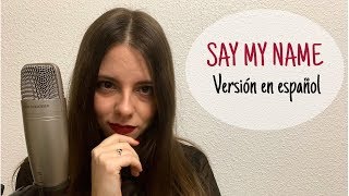 Video thumbnail of "Say my name (David Guetta & Bebe Rexha) Cover en español - Lena Vargas"