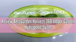 Review AeroGarden Harvest 360 Indoor Garden Hydroponic System with LED Grow Light and Herb Kit, Hold