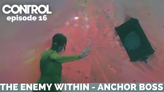 Let’s Play: Control - Episode 16 - The Enemy Within/Anchor Boss