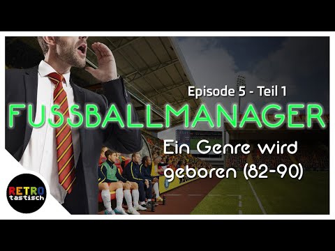 Die Geschichte der Fussball Manager Teil 1 82-90 | RETROtastisch Episode 5.1