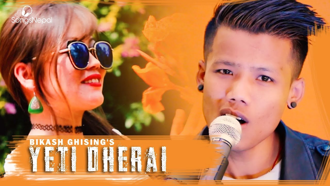 Yeti Dherai Bikash Ghising New Nepali Pop Song 2018 YouTube yeti-dherai-bikash-ghising-new-nepali-pop-song-2018-youtube