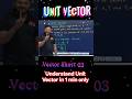 Unit Vector🎯 Clear Concept 💯 Vector Short 03 #vector