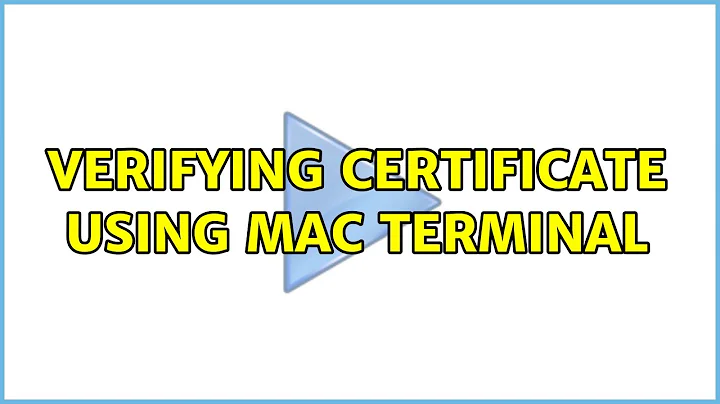 Verifying Certificate using Mac Terminal