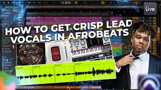 How to Get That Crisp Lead Vocals in Afrobeats | how to mix vocals