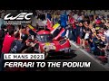 Ferrrari Hypercar #51 to the Le Mans Podium I 2023 24 Hours of Le Mans I FIA WEC