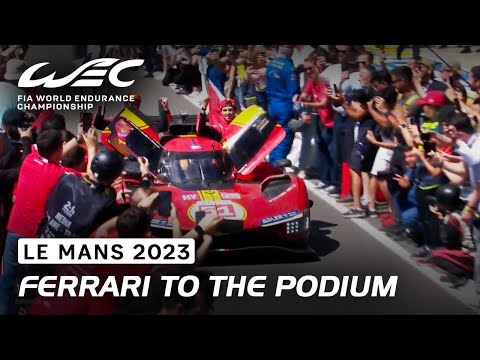 Ferrrari Hypercar #51 to the Le Mans Podium I 2023 24 Hours of Le Mans I FIA WEC
