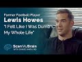 "I Felt Like I Was Dumb My Whole Life" - Inside Lewis Howes' Brain