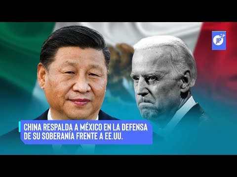 Últimas Noticias | China indica que respaldará a México para defender su soberanía frente a EE.UU.