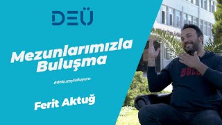 Mezunlarımızla Buluşma Bölüm 16 - Ferit Aktuğ