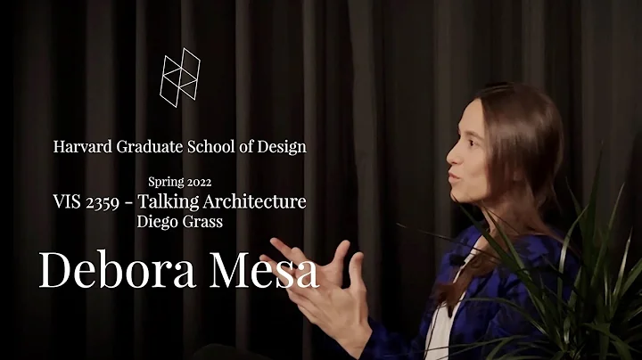 Talking Architecture Series #4: Debora Mesa (Ensam...