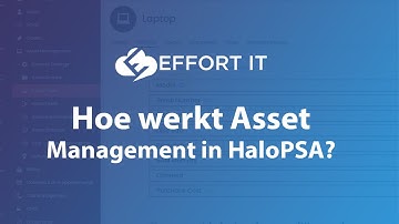 Hoe werkt Asset Management in HaloPSA?