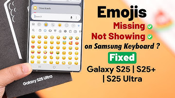 Galaxy S25 Ultra/S25+: Emojis Not Showing on Samsung Keyboard? - How to Fix!