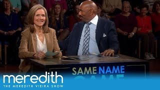 Steve Harvey and Meredith Play “The Same Name Game!” | The Meredith Vieira Show