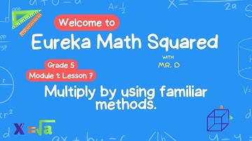 Eureka Math Squared Grade 5 Module 1 Lesson 7