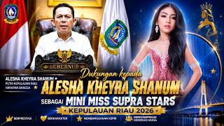 Gubernur Kepri : Ucapan untuk Alesha Kheyra Shanum sebagai Mini Miss Supra Stars Kepulauan Riau 2026