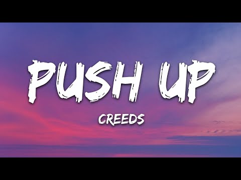 Creeds - Push Up (Lyrics)