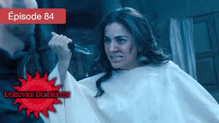 L’Œuvre du Destin - Ep 84 - Quand l’amour défie le sort - Série en français - HD