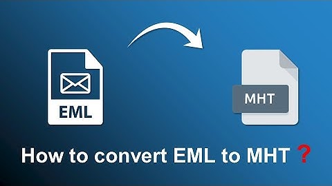 How to Convert EML to MHT in Bulk | Updated 2022 Tutorial