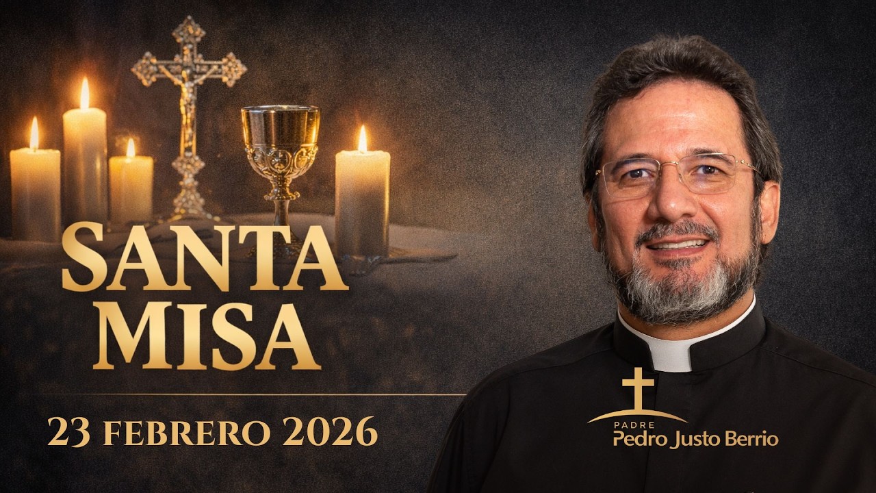 Santa Misa de hoy Lunes 23 Febrero de 2026 | Padre Pedro Justo Berrío