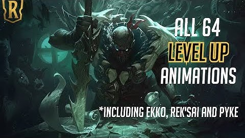 All 64 Level Up Animations (including Ekko, Rek