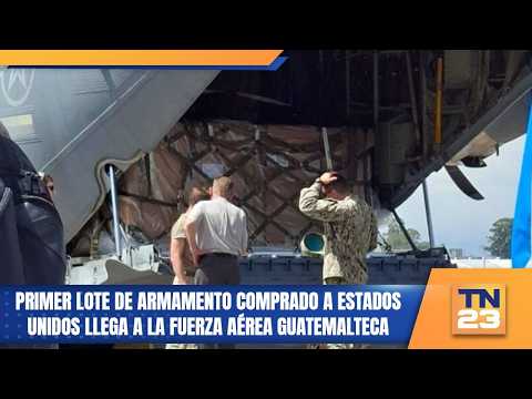 First batch of weaponry purchased from the United States arrives at the Guatemalan Air Force
