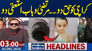 Give Karachi its Rights, Murtaza Wahab Should Resign | 3 AM News Headlines | 02 Dec 2025 | Samaa TV