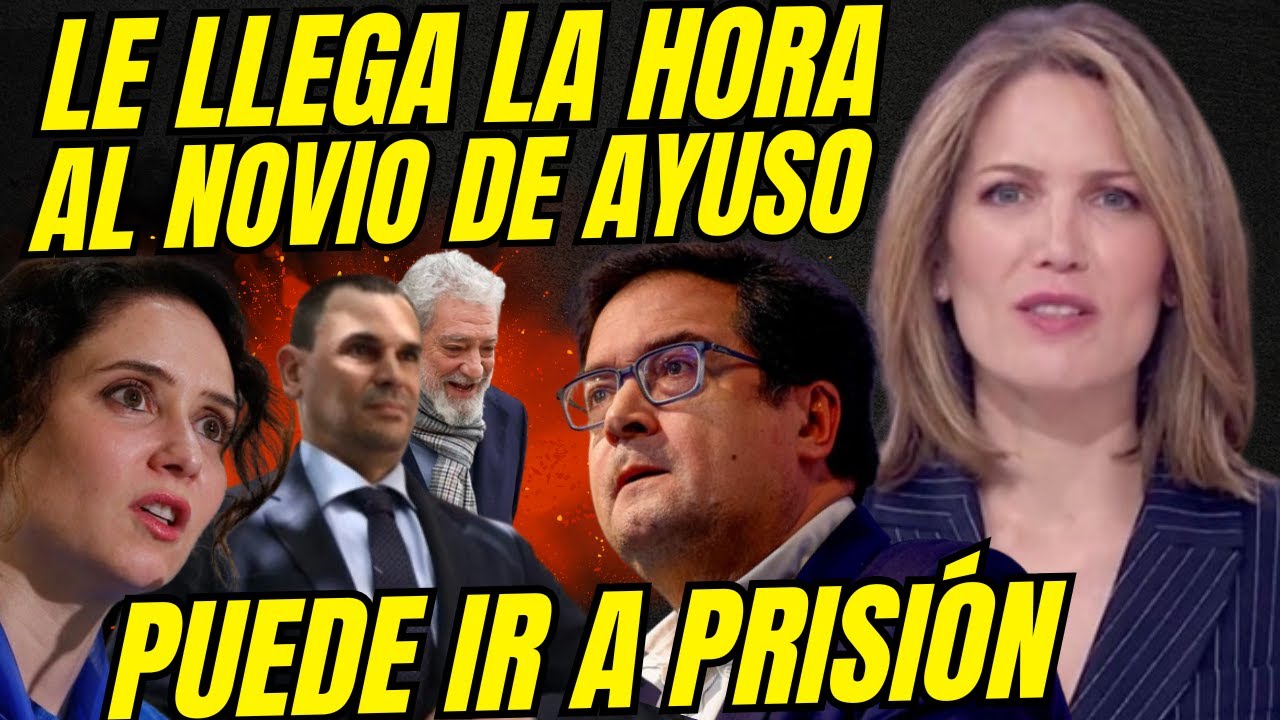 EL NOVIO DE AYUSO PUEDE IR A PRISIÓN "INTXAURRONDO Y ÓSCAR LÓPEZ ABREN ...