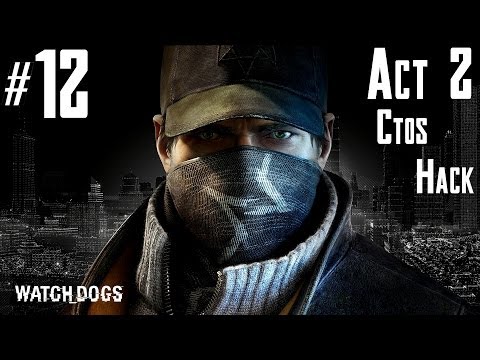 Watch Dogs - Walkthrough - Part 12 - Act 2 - CTos Tower Hack | CenterStrain01