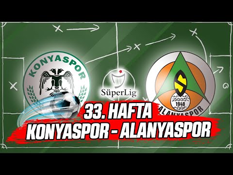 Süper Lig 33. Hafta: Konyaspor vs Alanyaspor