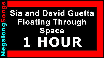 Sia and David Guetta - Floating Through Space 🔴 [1 HOUR LOOP] ✔️