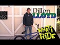 DILLON LLOYD - WHAT I RIDE (BMX BIKE CHECK)