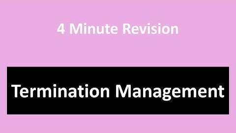 4-Minute Exam Revision: Termination Management