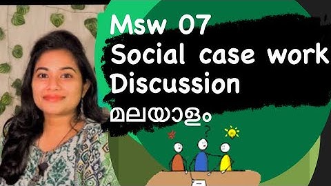 MSW 007 /MSW 14 social case work discussion MALAYALAM