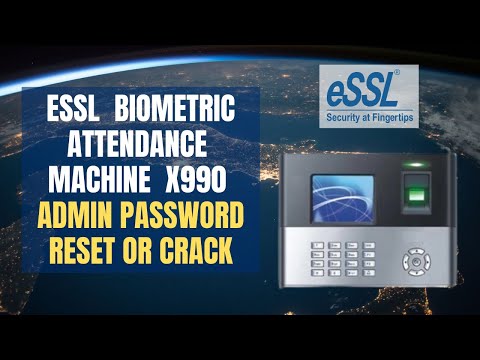 ESSL BIOMETRIC ATTENDENCE MACHINE X990 ADMIN PASSWORD RESET OR CRACK IN HINDI