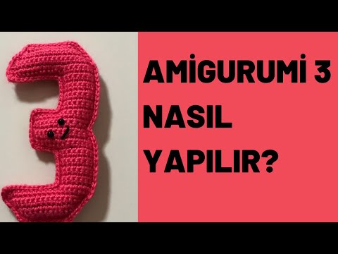 Amigurumi üç ( 3 ) rakamı nasıl yapılır? | Amigurumi rakamlar