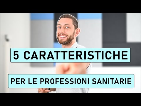 5 CARATTERISTICHE PER SAPERE SE LE PROFESSIONI SANITARIE FANNO PER TE