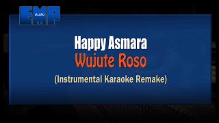 Happy Asmara - Wujute Roso  (KARAOKE INSTRUMENTAL REMAKE)