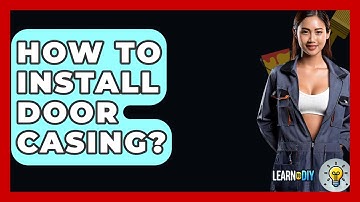 How To Install Door Casing? - LearnToDIY360.com