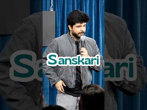 Sanskari #standupcomedy