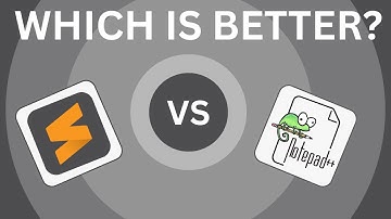 Sublime Text Vs Notepad++ - 2025 COMPARISON
