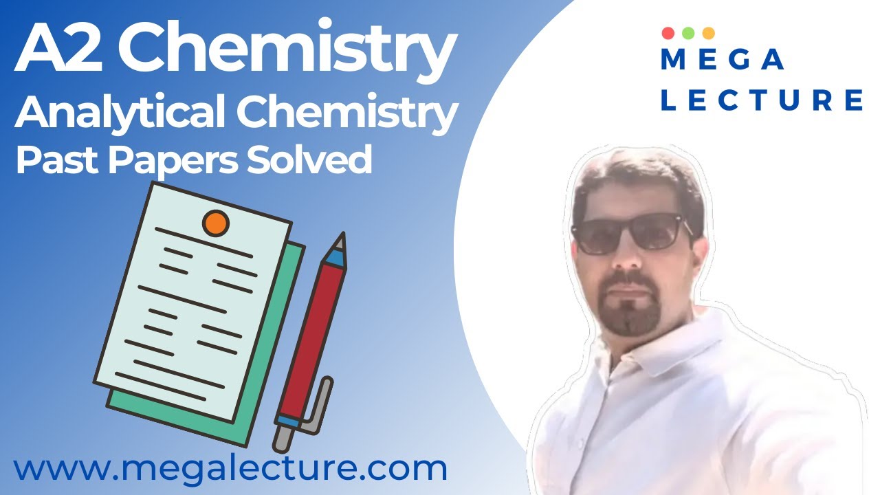 15 March 2022 - A2 Chemistry - Analytical Chemistry - Past Papers Solved - Chemistry Past Papers